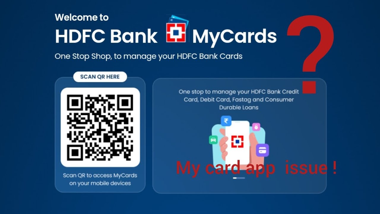 MY CARD  HDFC app Not Working ! customer care!