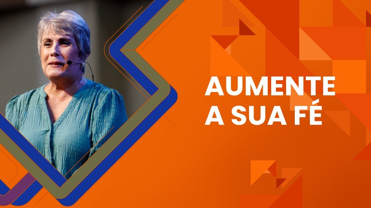 Aumente a sua fé - Marizete Garcia