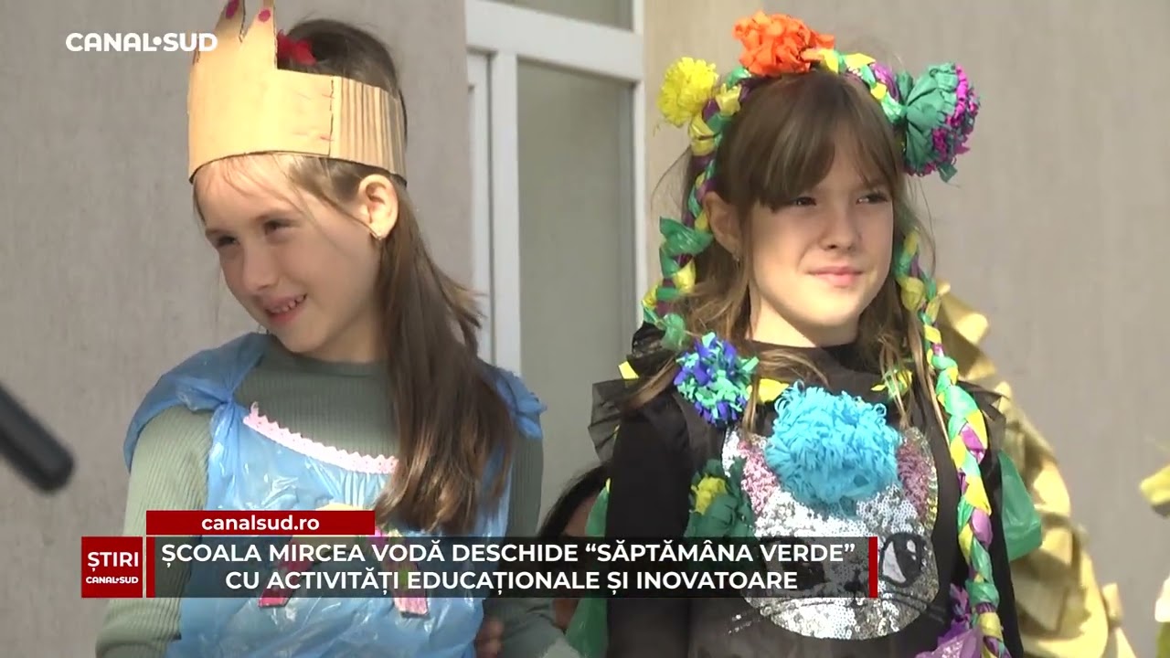 CANAL SUD / ȘCOALA MIRCEA VODĂ DESCHIDE “SĂPTĂMÂNA VERDE” CU ACTIVITĂȚI EDUCAȚIONALE ȘI INOVATOARE