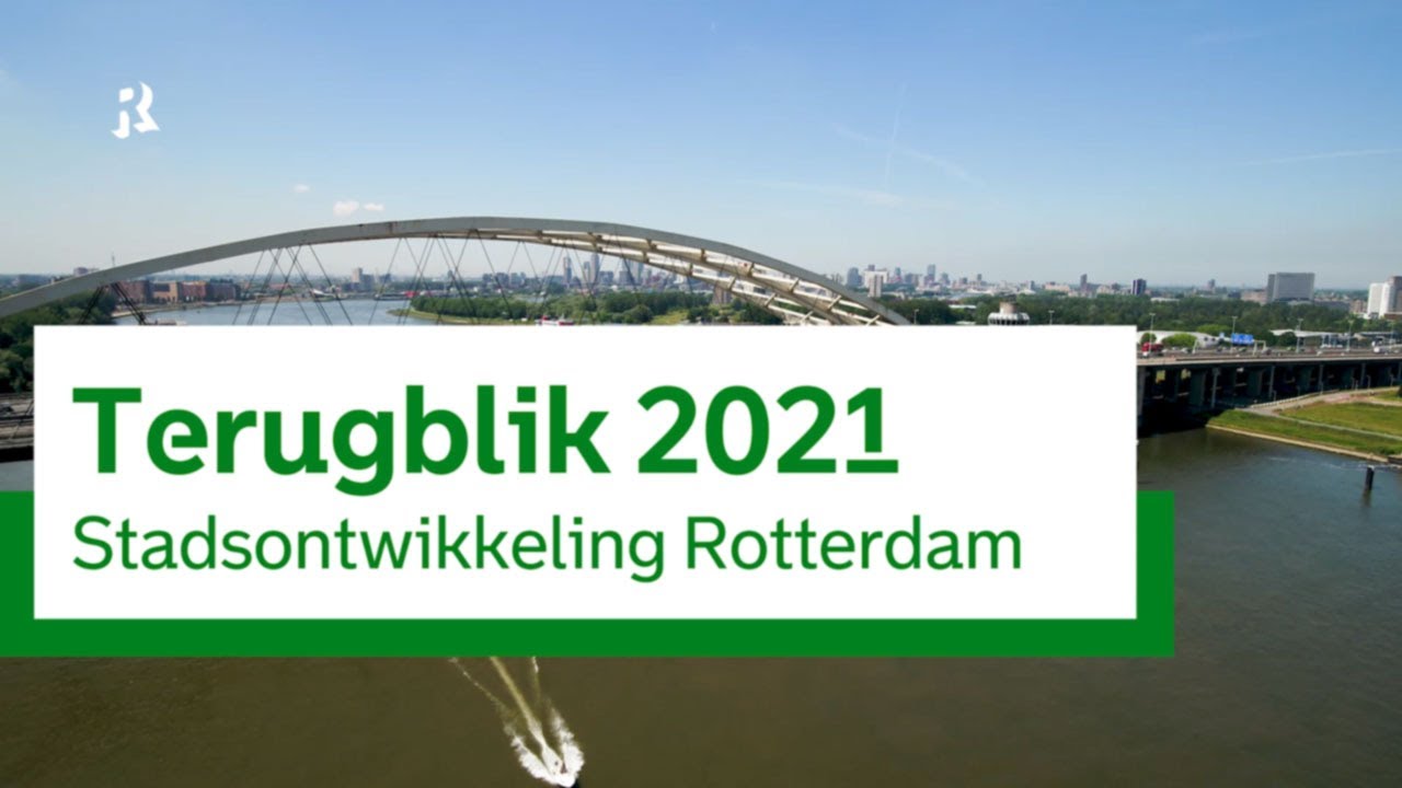 Terugblik 2021 Stadsontwikkeling Rotterdam