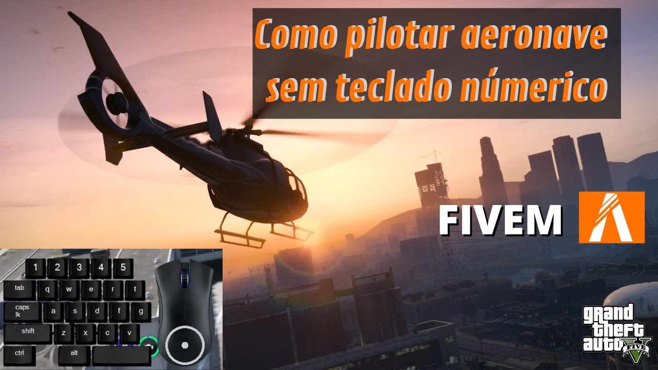 COMO PILOTAR AERONAVE NO FIVEM SEM O TECLADO NUMERICO