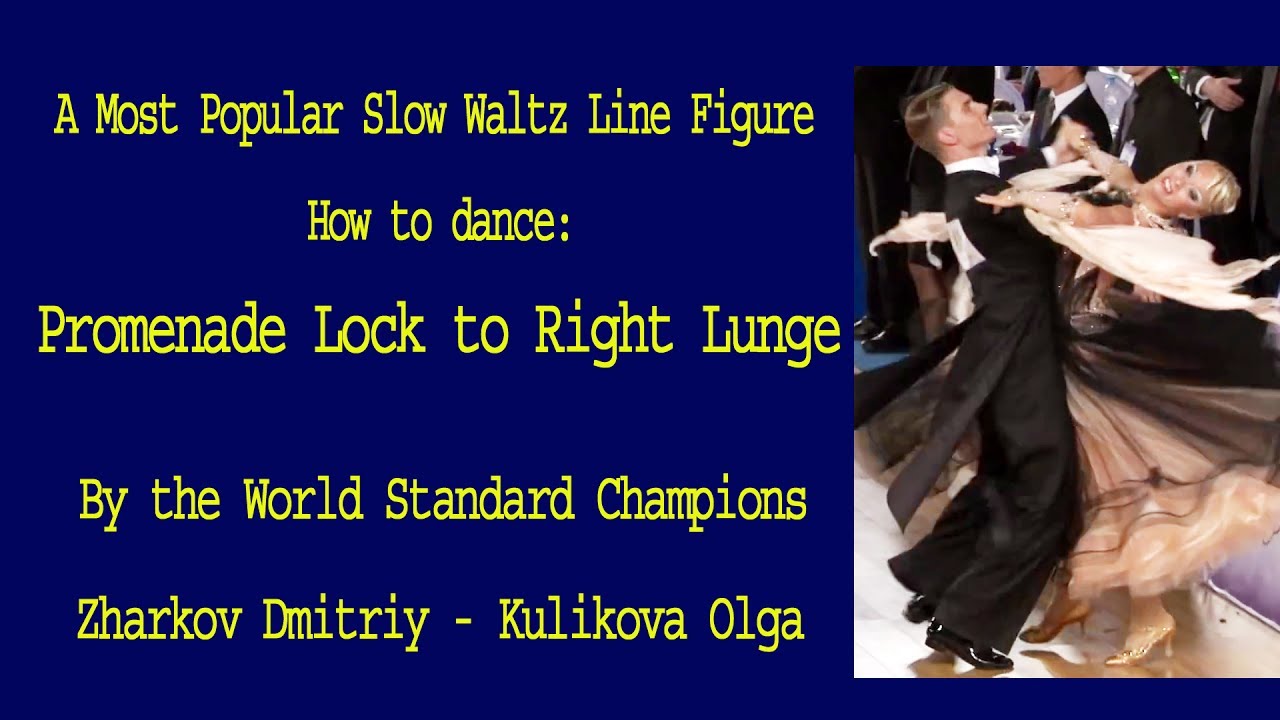 How to dance Slow Waltz Promenade Lock to Right Lunge -Zharkov Dmitriy - Kulikova Olga
