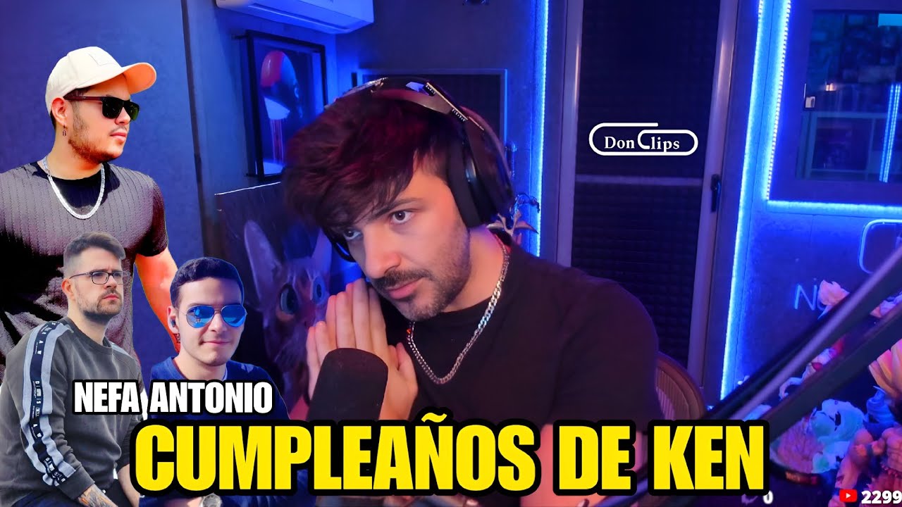 NEXXUZ CUMPLEAÑOS de KENFLOW, NEFA TIENE una IDEA, ANTONIO de VACACIONES, el TELÉFONO JUST CHATTING 