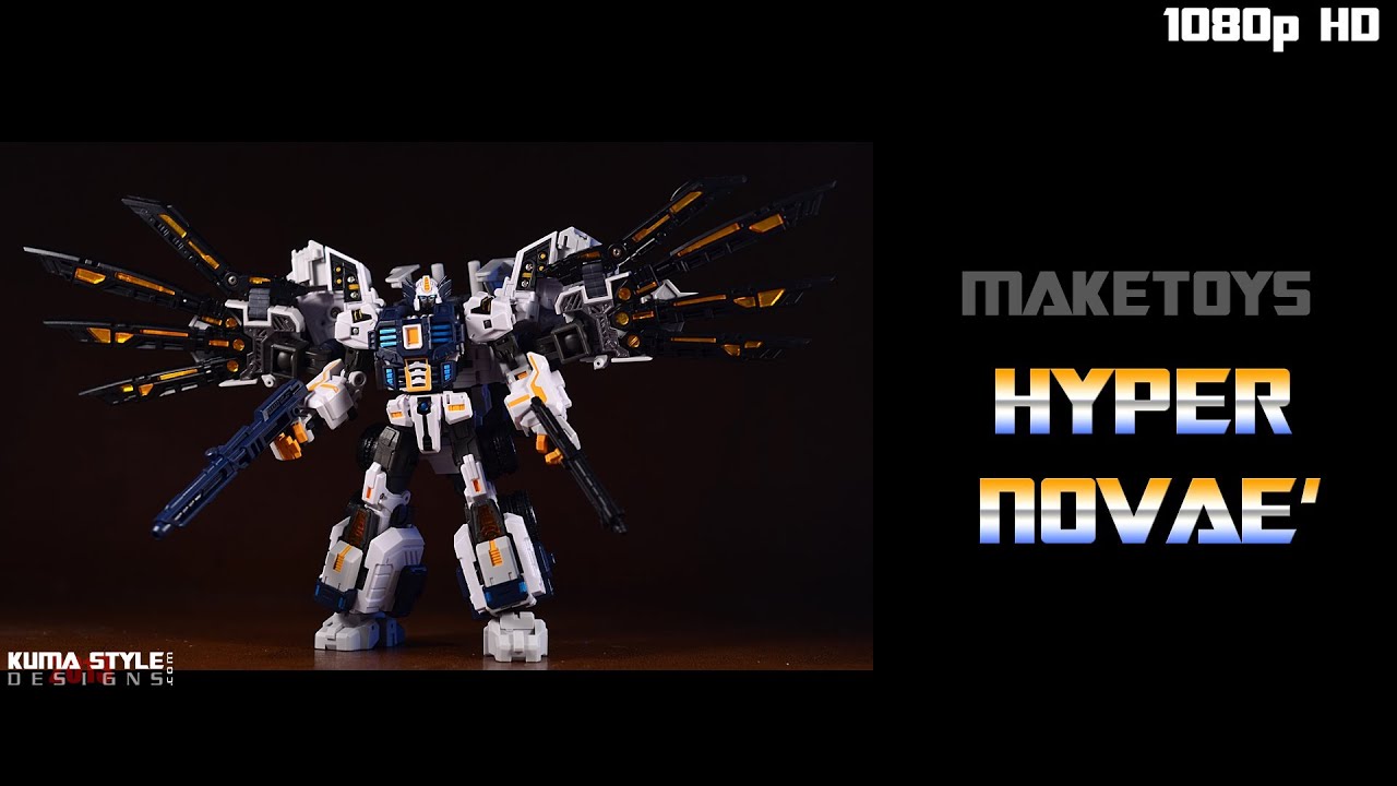 Toy Review - MakeToys Hyper Novae' (Nova Prime)