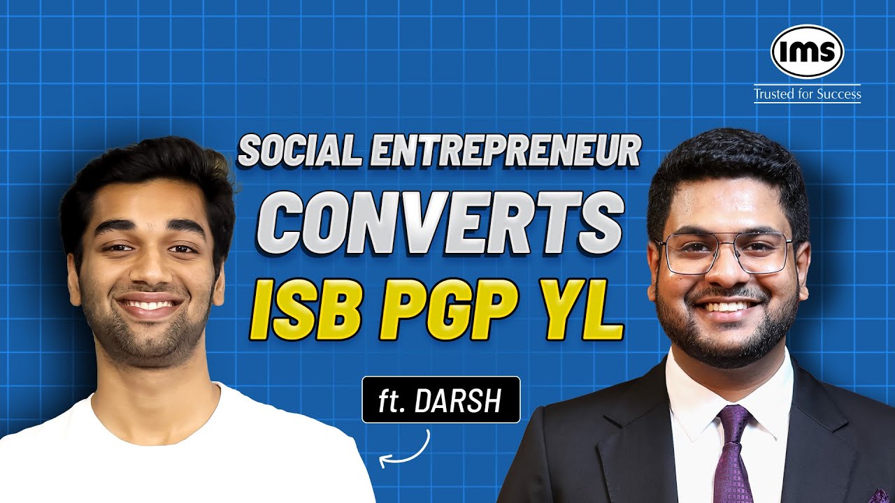 Darsh's story, who converted ISB PGP YL | IMS Success Stories