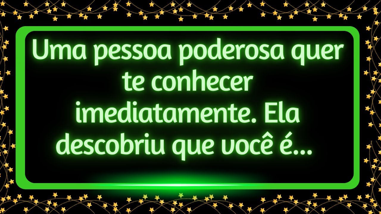 Uma pessoa poderosa quer te conhecer imediatamente! Ela descobriu que você é...#mensagemdosanjos