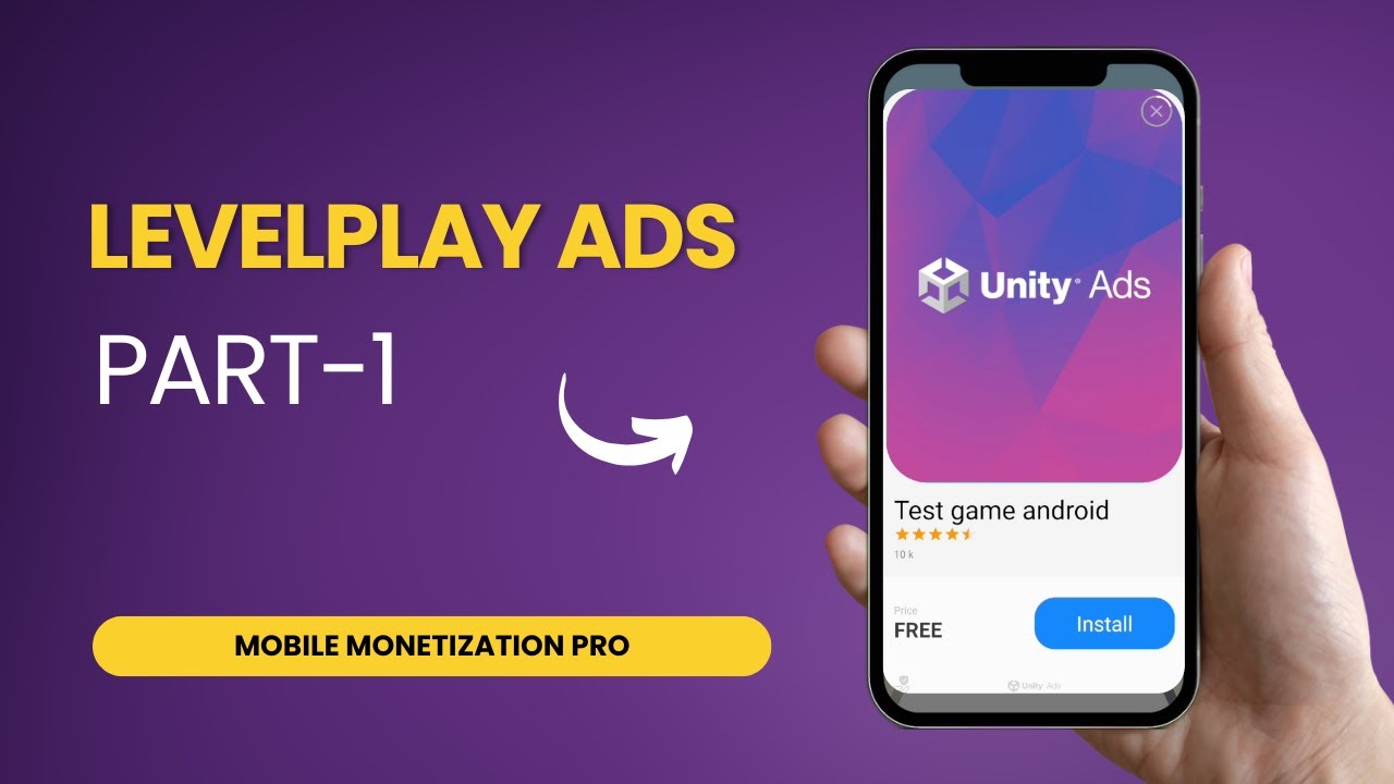 Unity LevelPlay Ads Integration Tutorial &ndash; Mobile Monetization Pro [NEW]