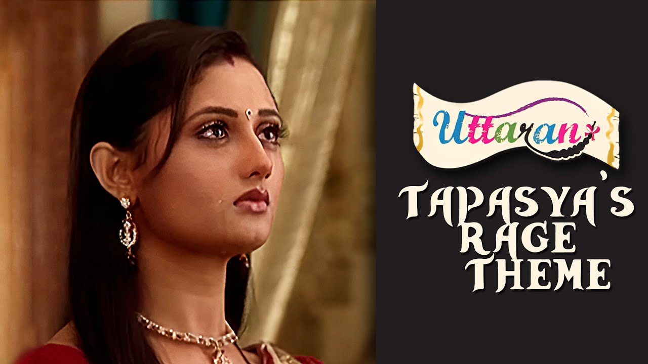 Uttaran | उतरन | Kördüğüm | Tapasya's Rage Theme | 6 |