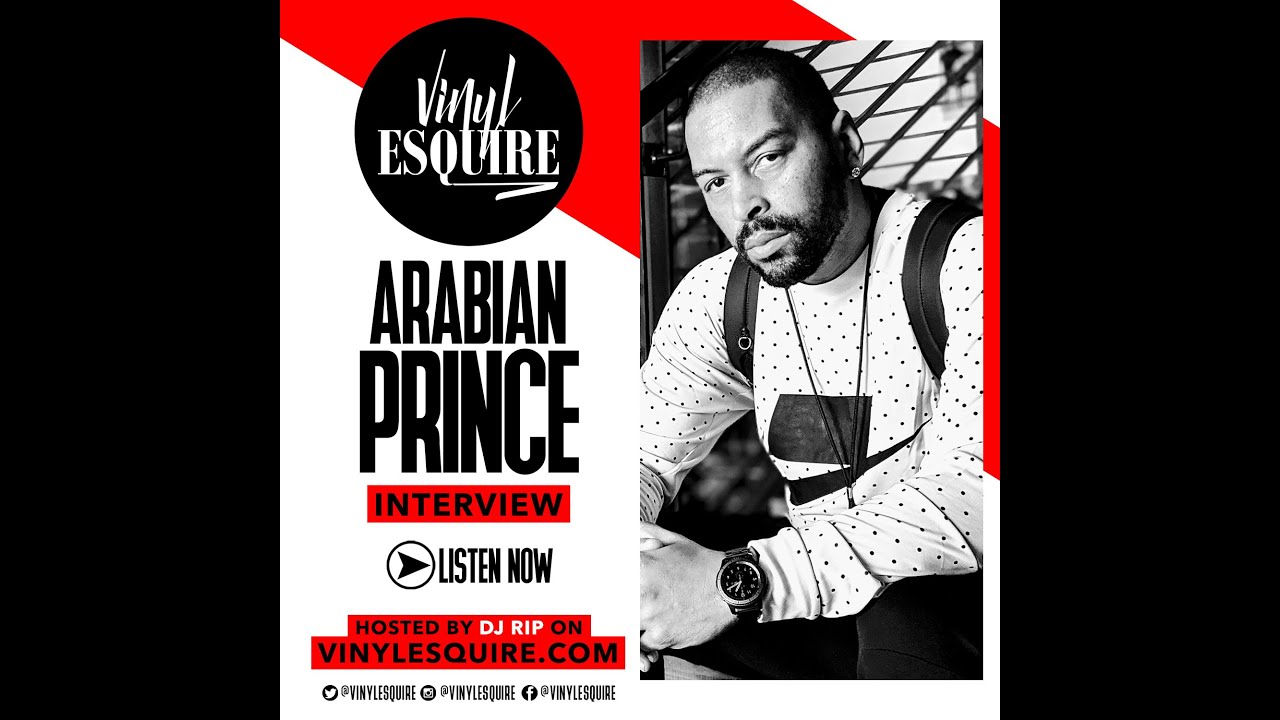 THE ARABIAN PRINCE TALKS NWA, STRAIGHT OUTTA COMPTON, JJ FAD, TECHNOLOGY & MORE WITH VINYL ESQUIRE
