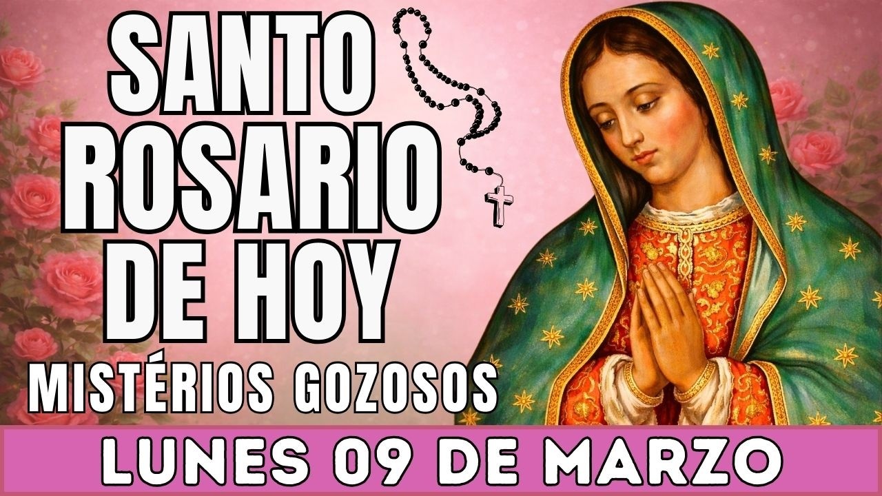 EL SANTO ROSARIO DE HOY LUNES 09 DE MARZO | MISTERIOS GOZOSOS | EL SANTO ROSARIO DE HOY🙏