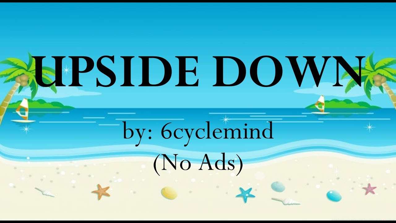 Upside Down Lyrics - 6cyclemind