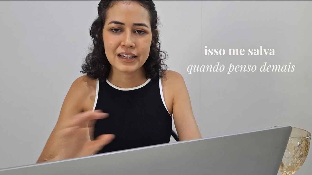 como PARAR DE PENSAR DEMAIS (o que eu faço)