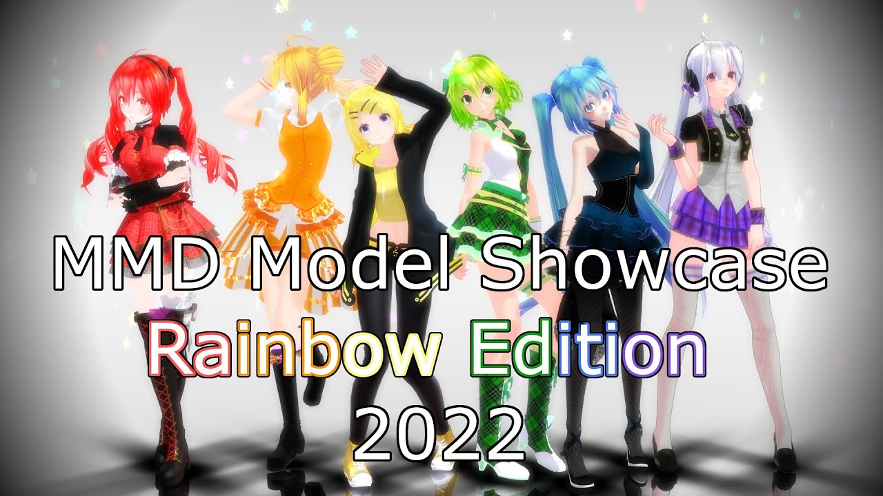 【MMD】 Rainbow Model Showcase
