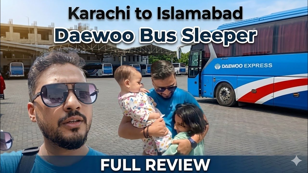My Karachi To Islamabad Road Trip - Daewoo Sleeper Bus Review