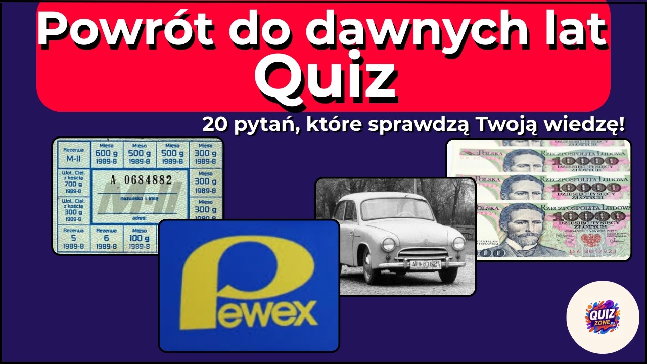 Powrót do dawnych lat – QUIZ 20 pytań