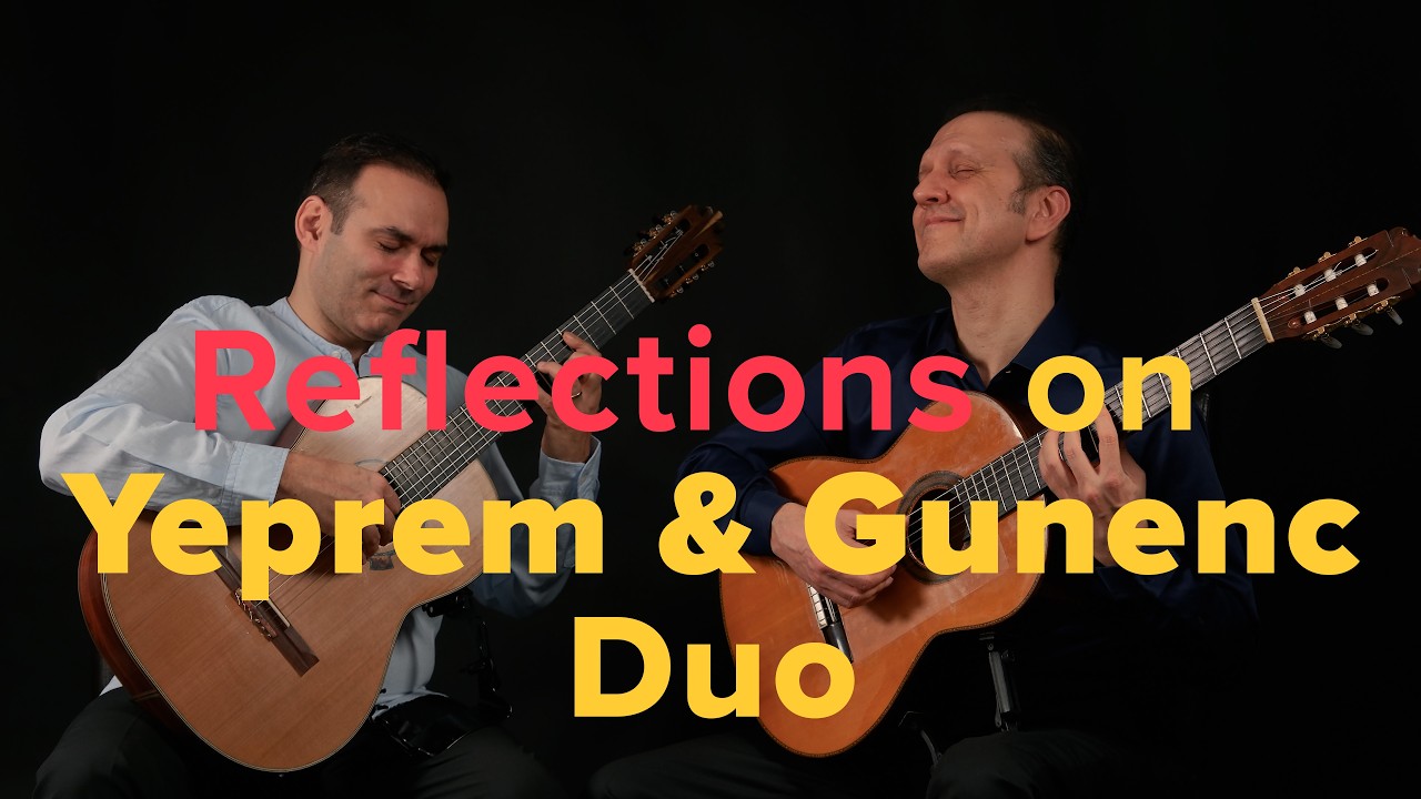Reflections on Yeprem & Gunenc Guitar Duo