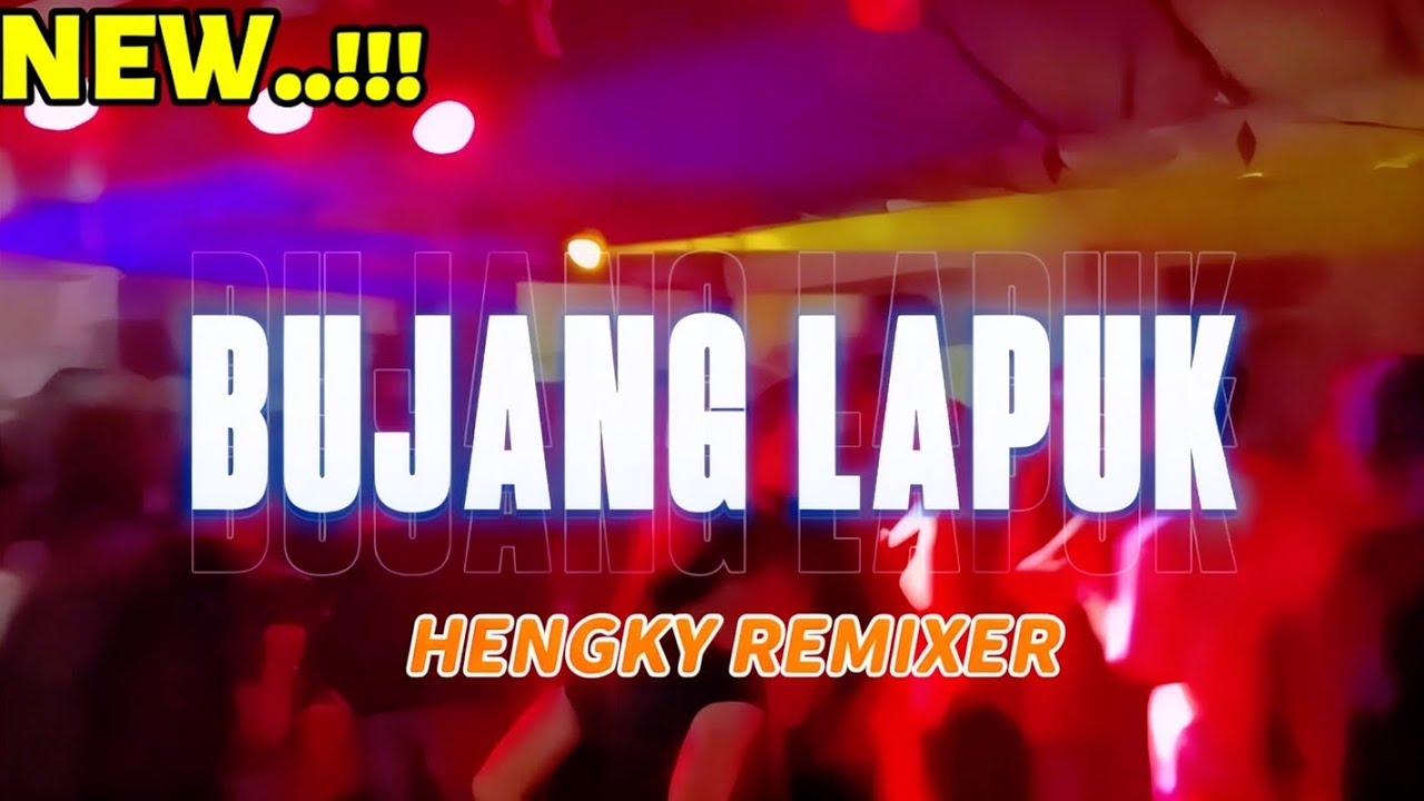 ™LAGU PARTY 2026_BUJANG LAPOK_HENGKY-REMIXER