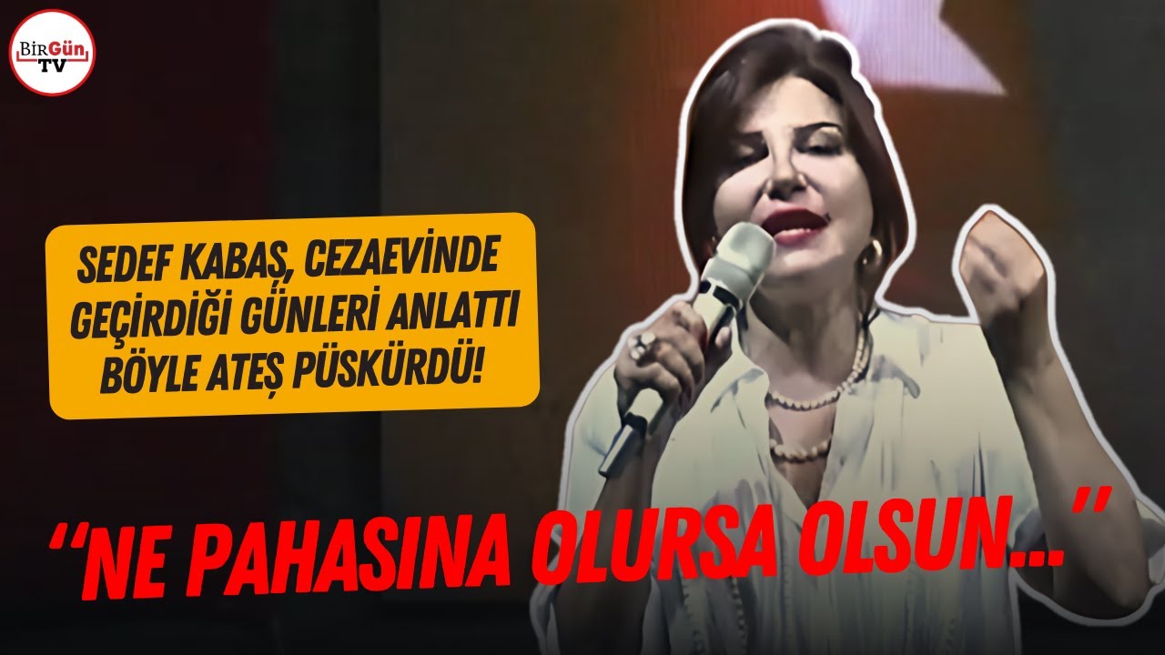 Sedef Kabaş cezaevindeki günlerini anlatırken ateş püskürdü: 