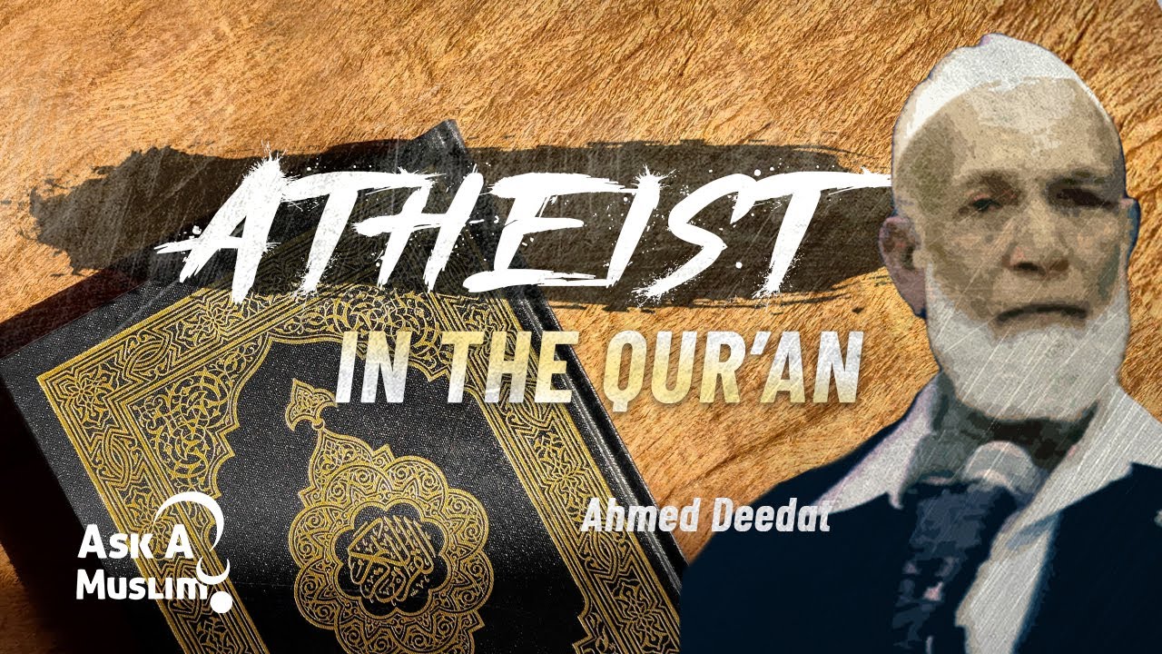 ATHEIST IN THE QUR'AN | Ahmad Deedat |Is Atheism mentioned in the Quran? |Islam vs Atheism