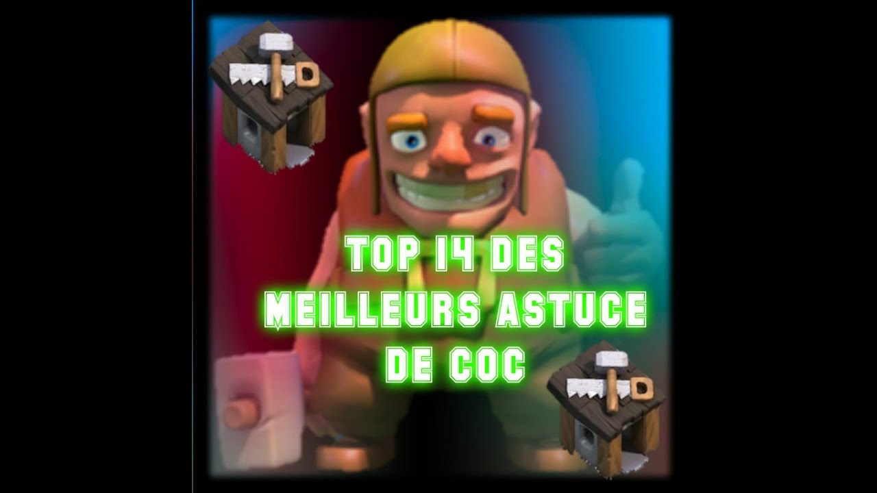 Clash of Clans - TOP 14 DES MEILLEURS ASTUCES DE COC