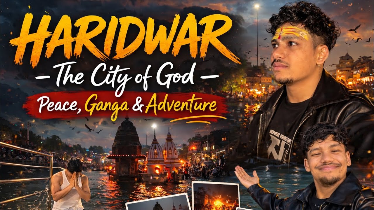 Haridwar &ndash; The City of God | Ganga Aarti & Peaceful Vibes | YouTube | Daily Vlog&rsquo;s 