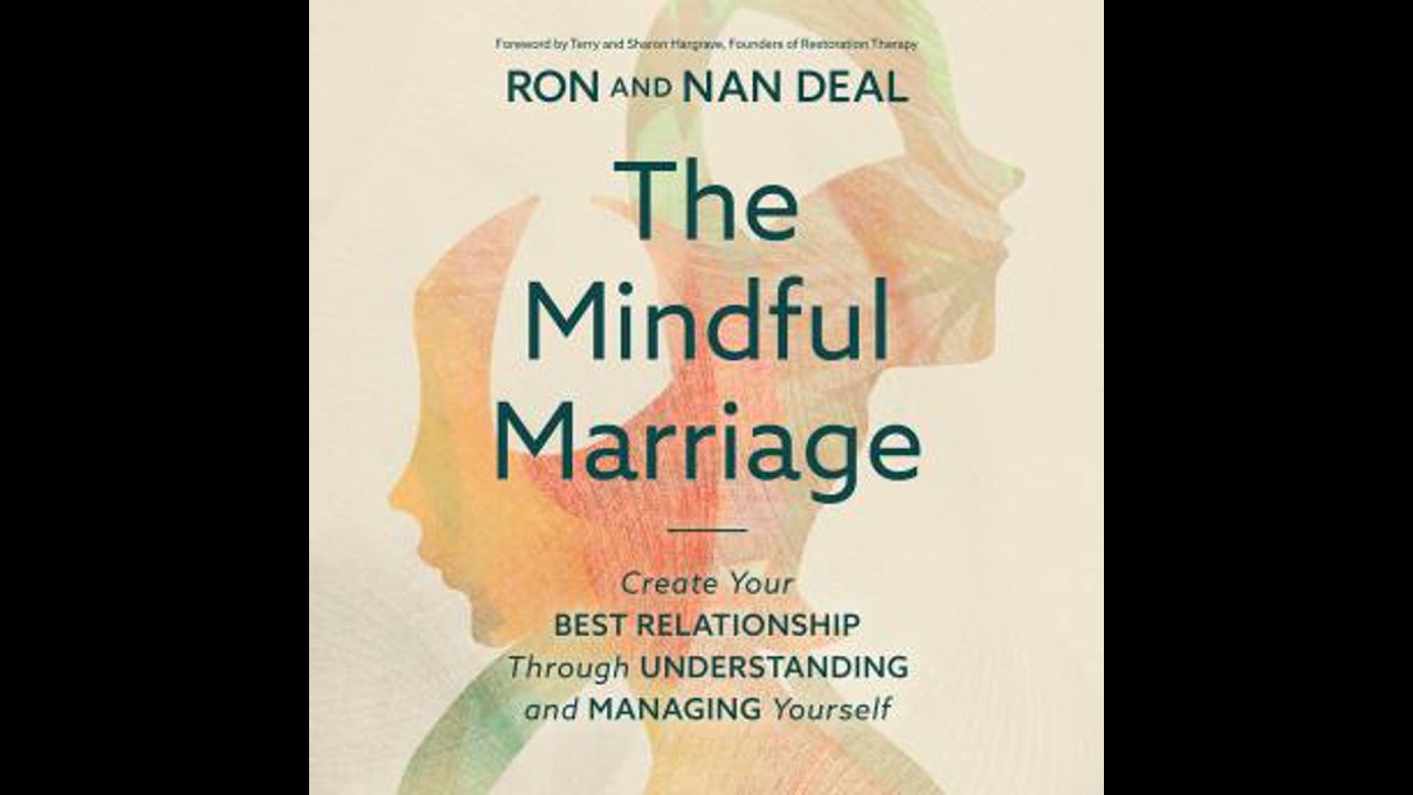 Mindful Marriage: Create Your Best Relationship Through Understanding and Managing Yourself