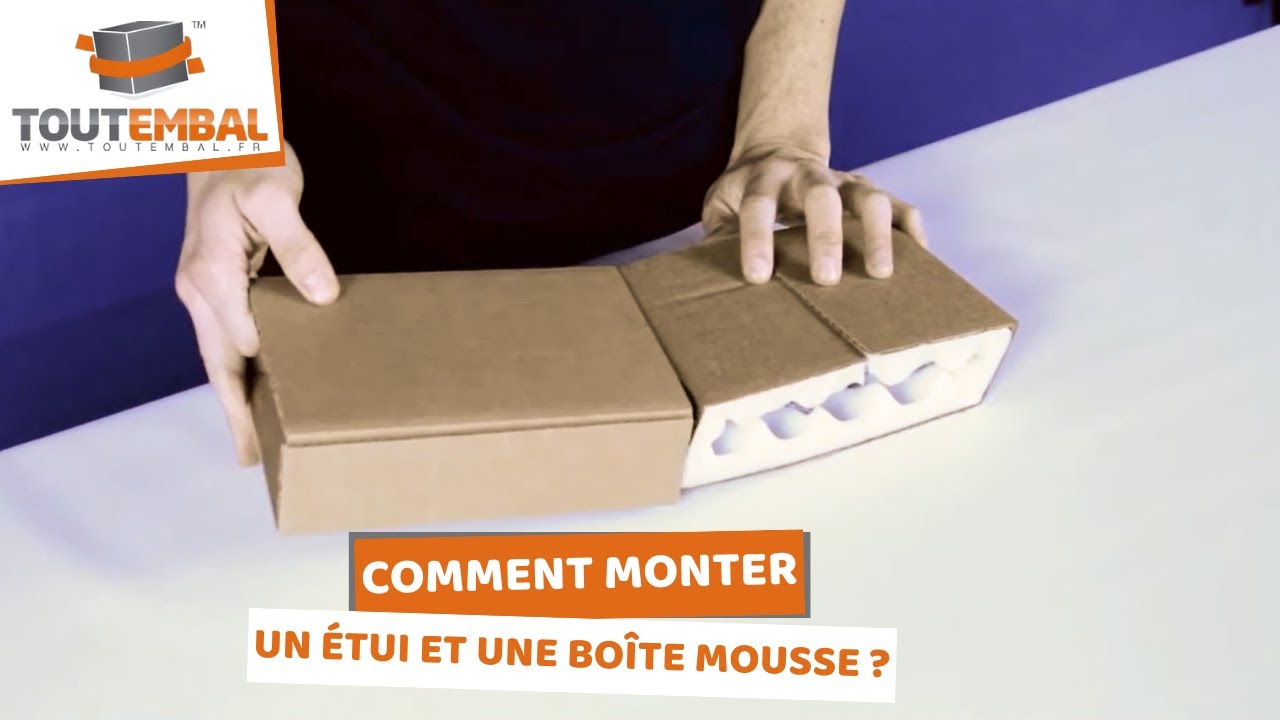 Comment monter un étui mousse ou une boîte mousse ?