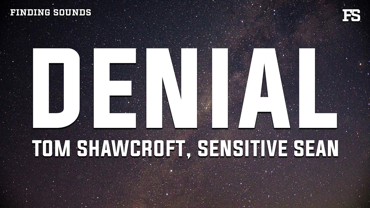 Tom Shawcroft & sensitive sean - denial (dead weight) [Lyrics]