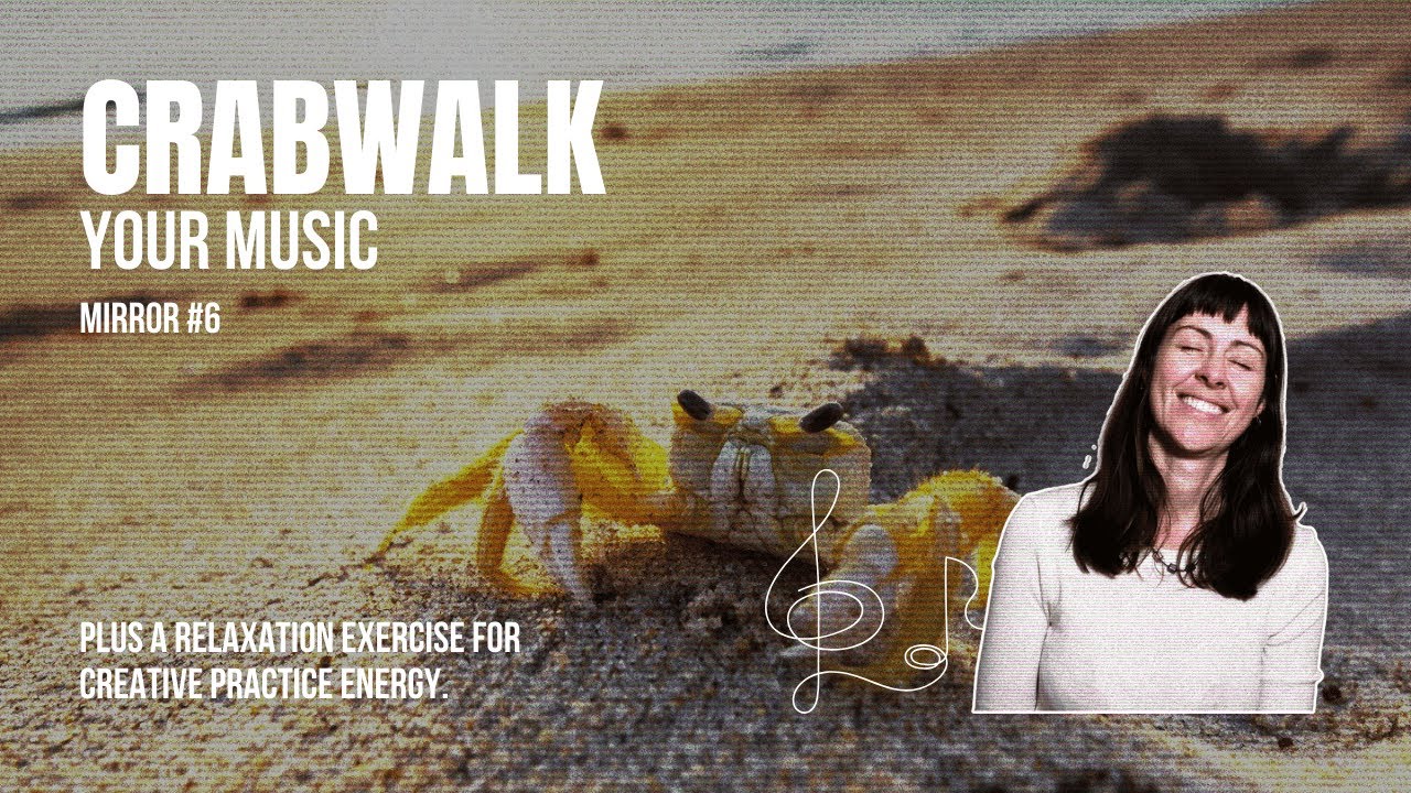 Crabwalking! Playful backwards improvisation exercise + guided relaxation for musicians & singers