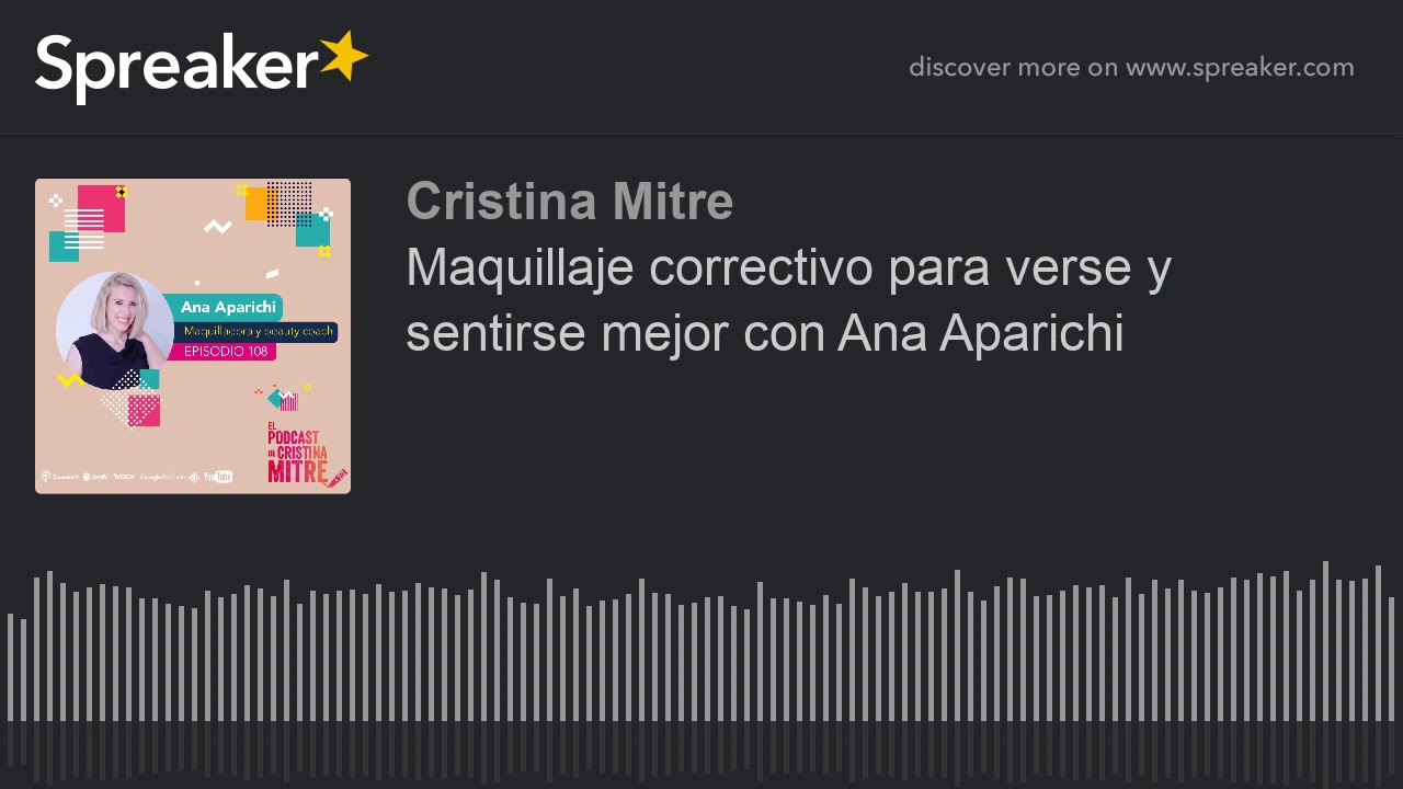 Maquillaje correctivo para verse y sentirse mejor con Ana Aparichi