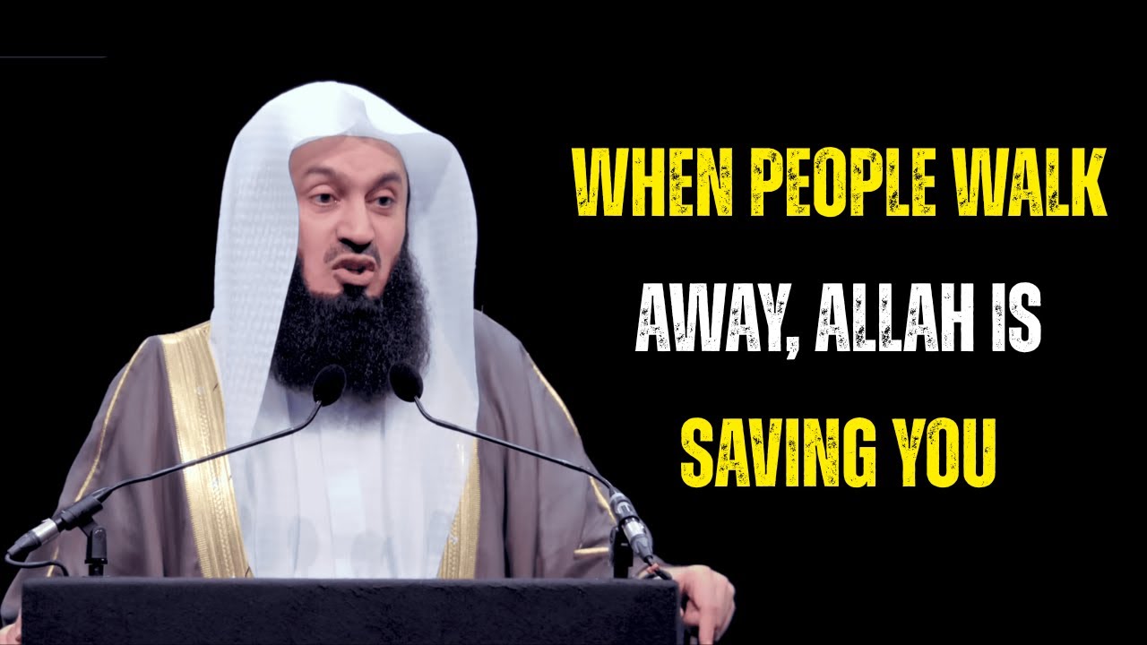 When People Walk Away, Allah Is Saving You