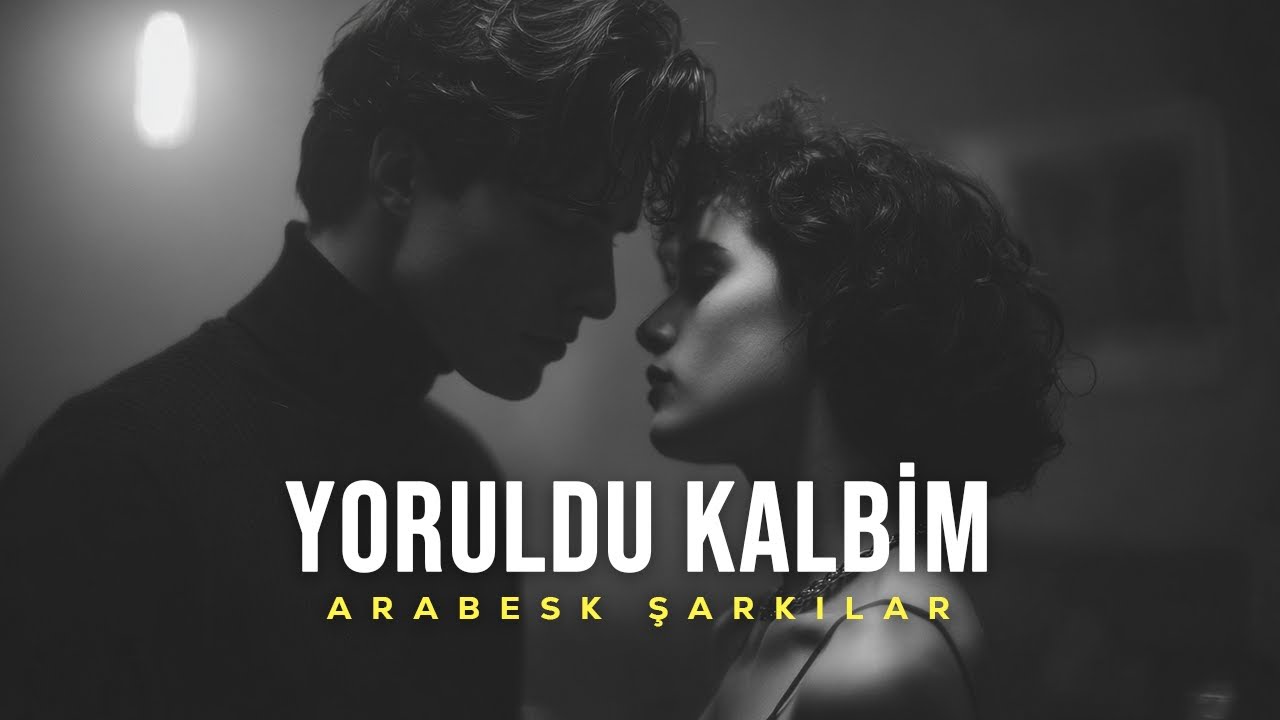 Yoruldu Kalbim | Arabesk Pop Şarkıları 2026