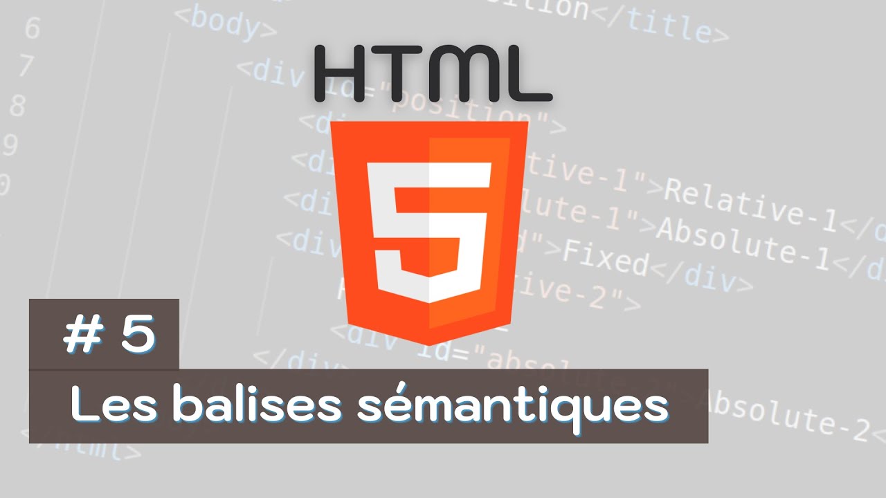 HTML : 5- Les balises HTML sémantiques