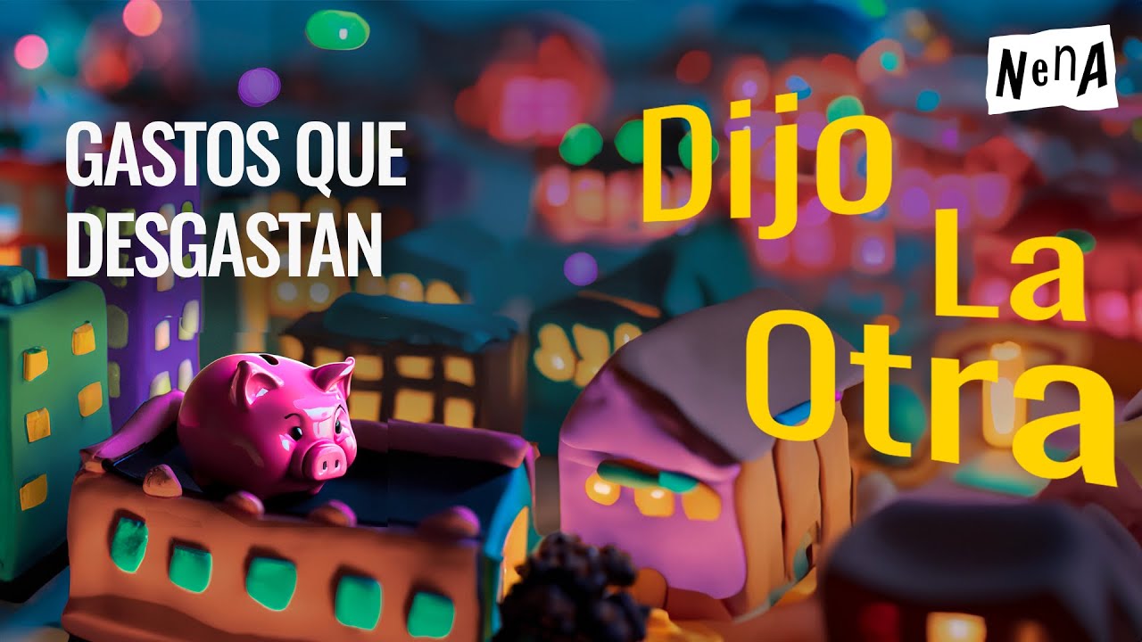 Gastos que Desgastan - DIJO LA OTRA