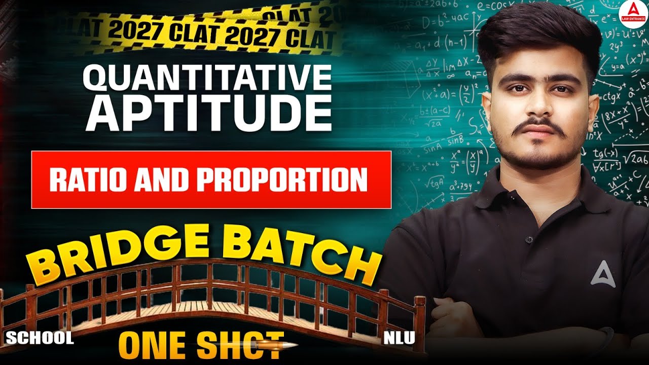 Quantitative Aptitude Ratio & Proportion Complete One Shot | CLAT 2027 Bridge Batch