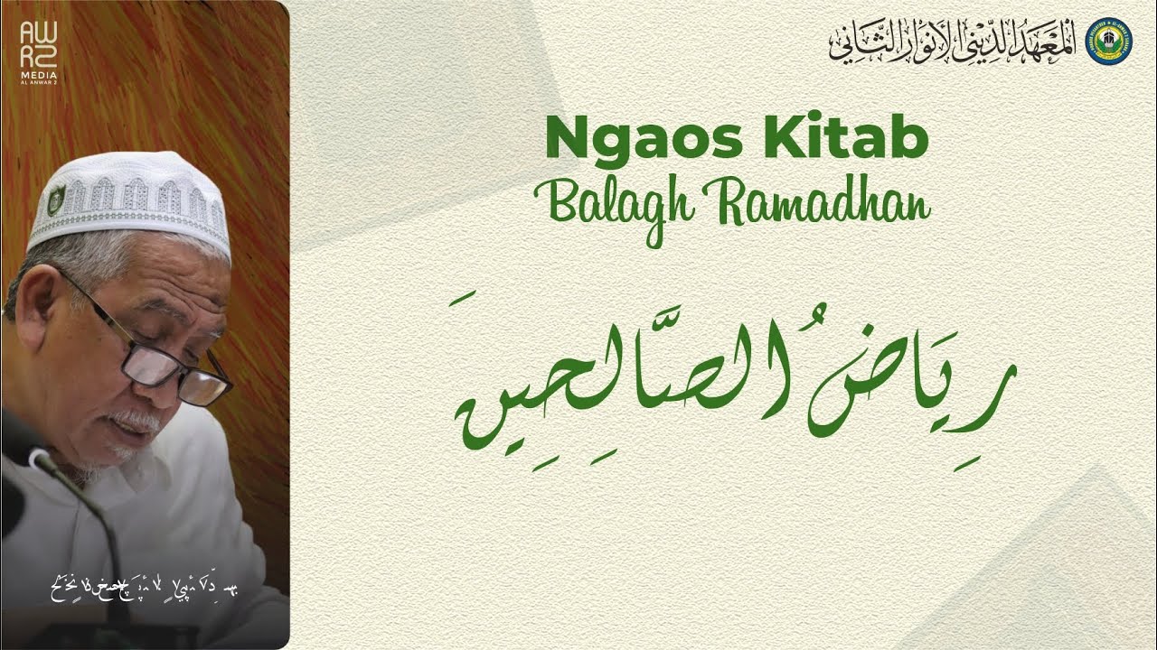 #2 | Ngaos Balagh Ramadhan kitab Riyadus Sholihin oleh Beliau Abah Ubab Maimoen
