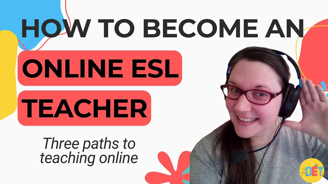 How to Become an Online ESL Teacher | 3 Paths to Teaching ESL Online | Ways to Teach ESL Online