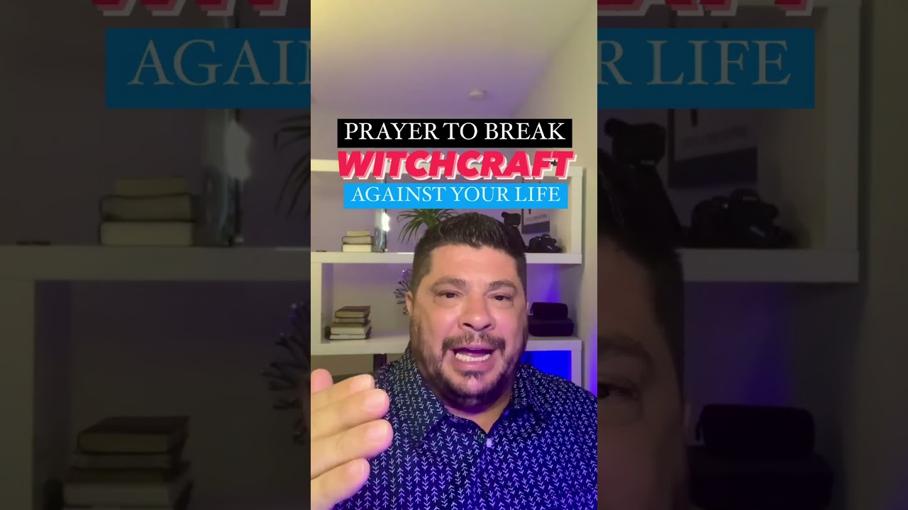 PRAYER TO BREAK WITCHCRAFT AGAINST YOU