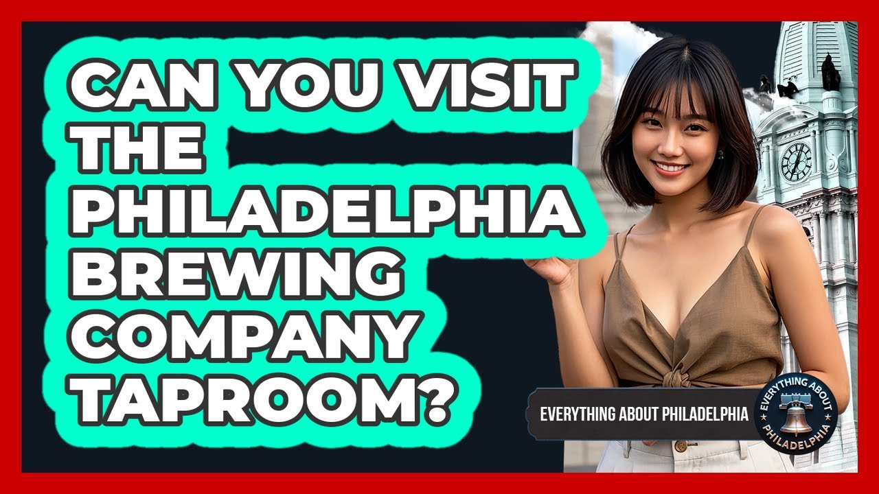 Can You Visit the Philadelphia Brewing Company Taproom?