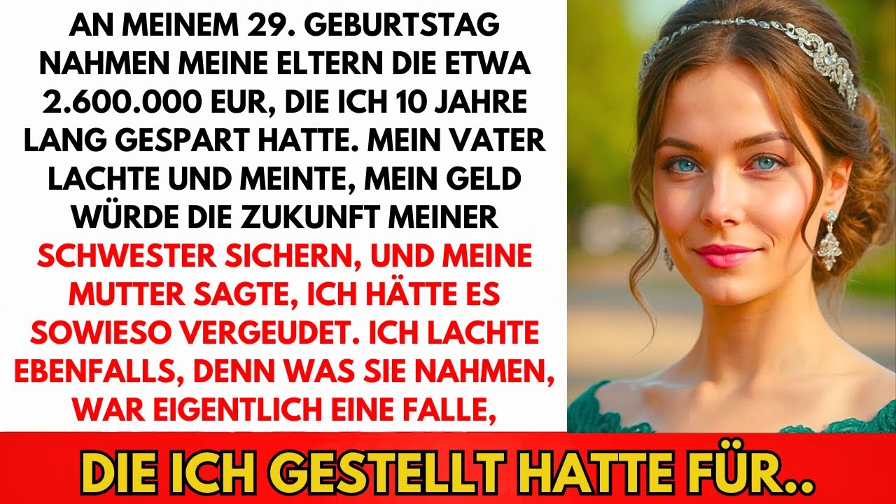 An Meinem 29. Geburtstag Nahmen Meine Eltern Meine 2,4M€—Und Tappten In Meine Falle...