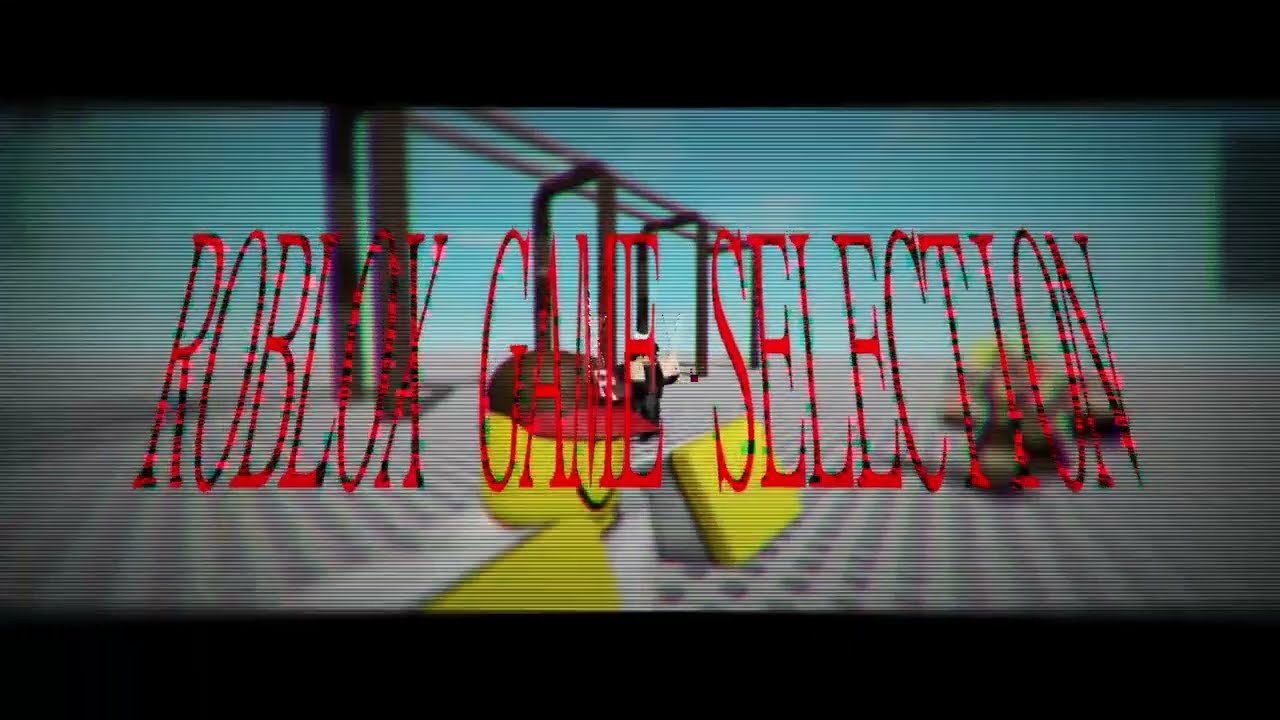 ROBLOX GAME SELECTION!