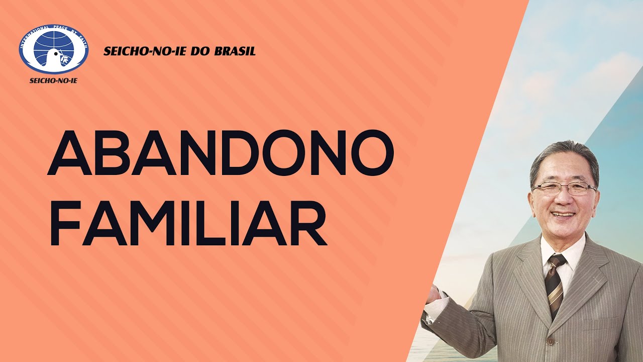 Como devo agir diante do abandono da família?