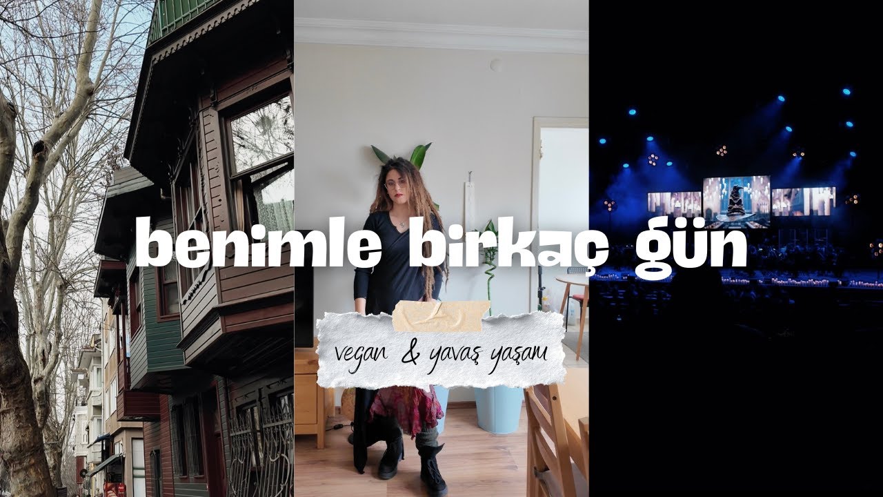 Vegan & Yavaş Yaşam Vlog | Hogwarts Konseri, Kuzguncuk, Bit Pazarı