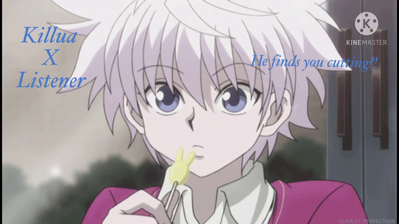 Stop cutting please..it hurts me (killua x listener) TW!II mentions of self harm (read des)