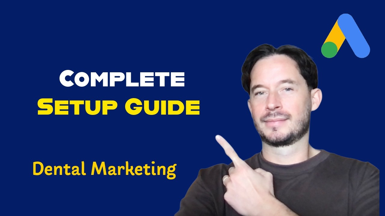 Google Ads for Dentists  Full Setup Guide 2026