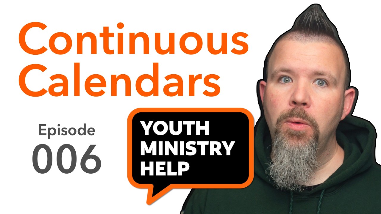 How to Use Continuous Calendars in Youth Ministry | Episode 006