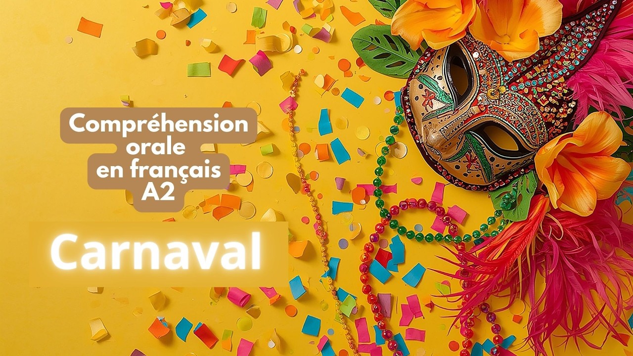 Compréhension orale en français niveau A2 : Le carnaval en France