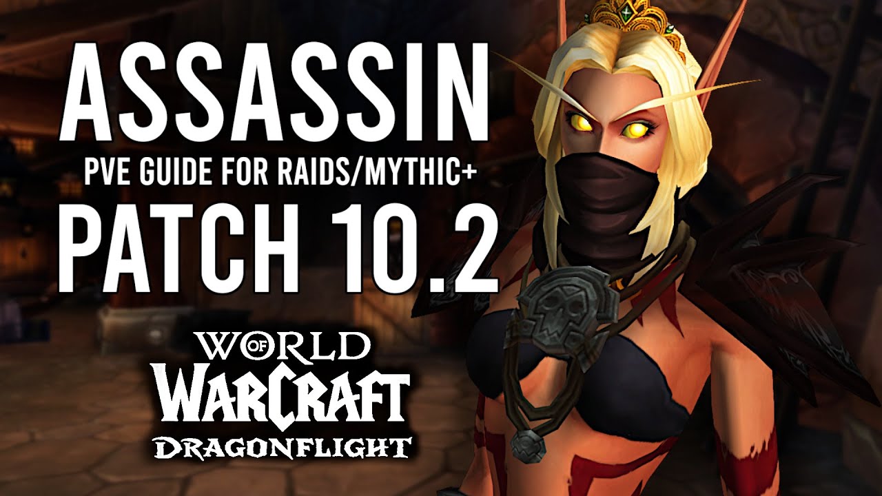 Assassin Got A MASSIVE Rework! Rogue PvE Guide For Patch 10.2 Of Dragonflight
