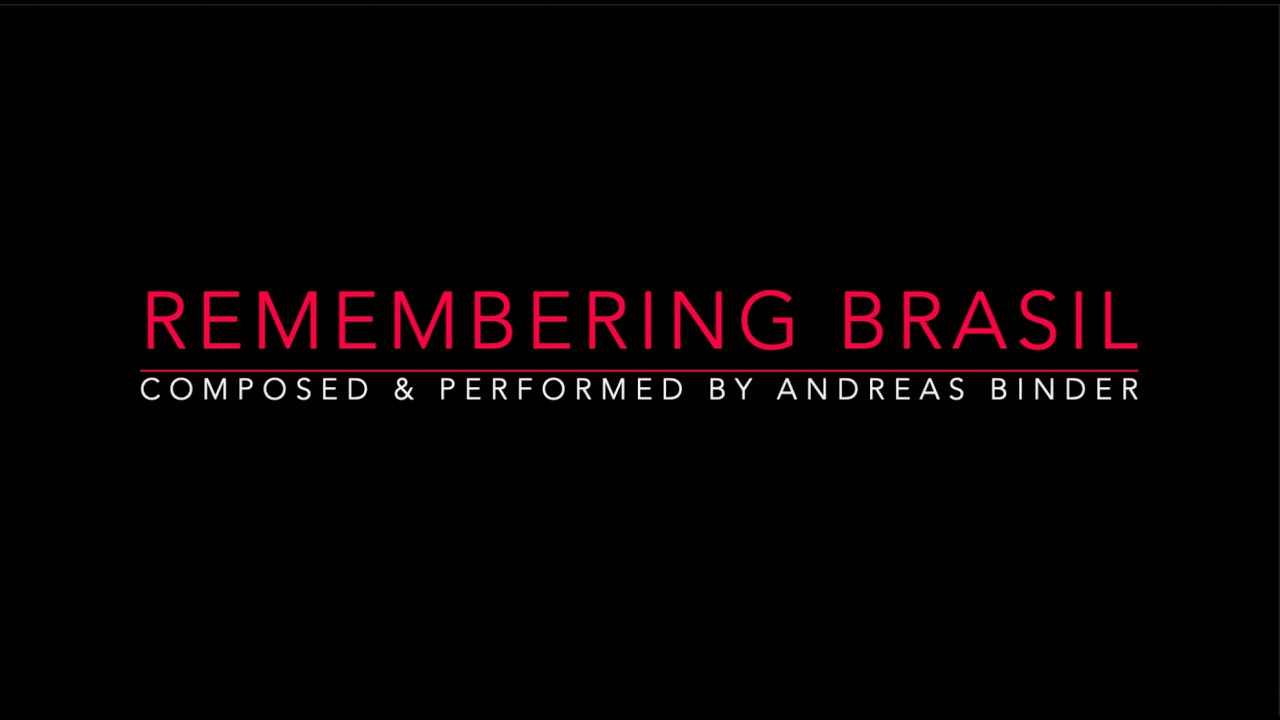 REMEMBERING BRASIL (Andreas Binder)