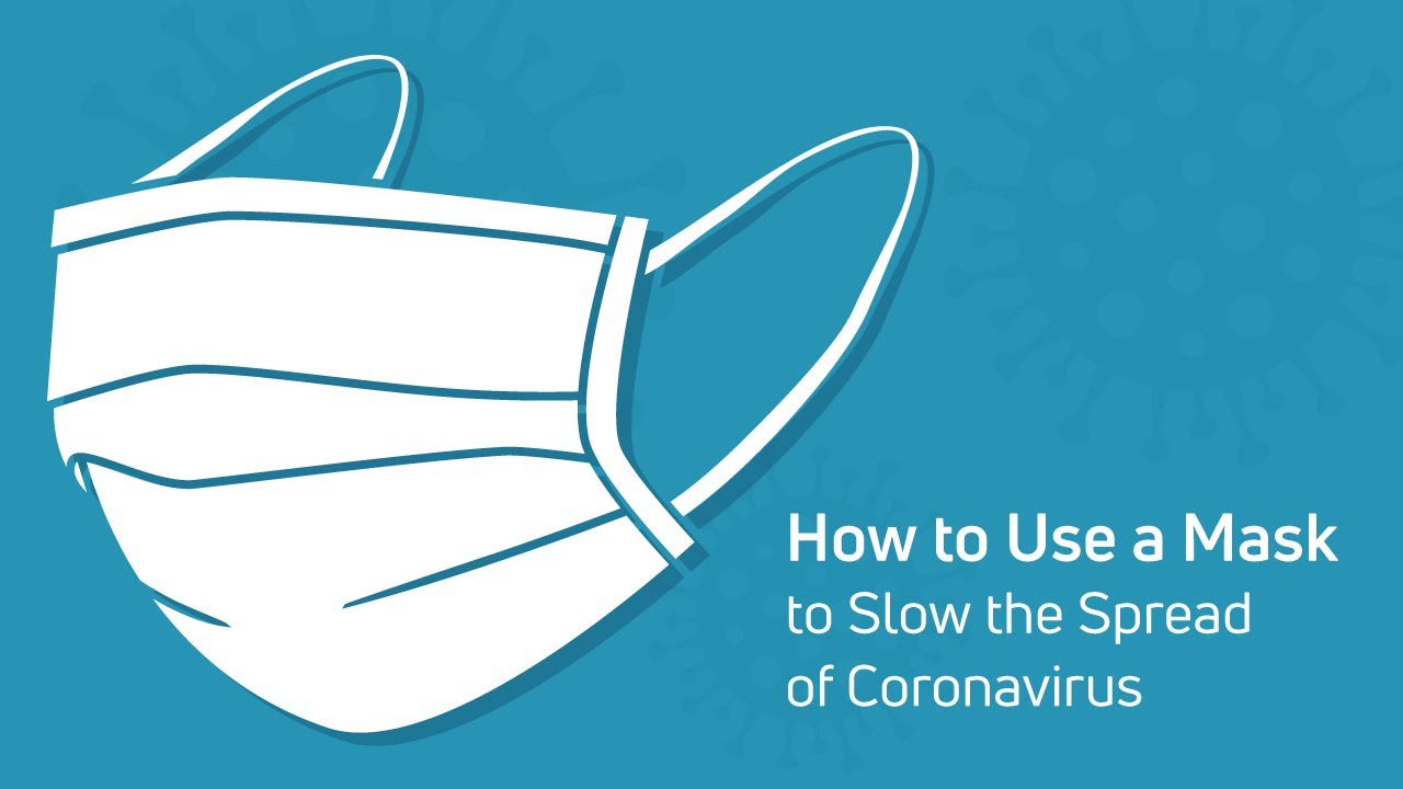 How to Use a Mask to Slow the Spread of Coronavirus